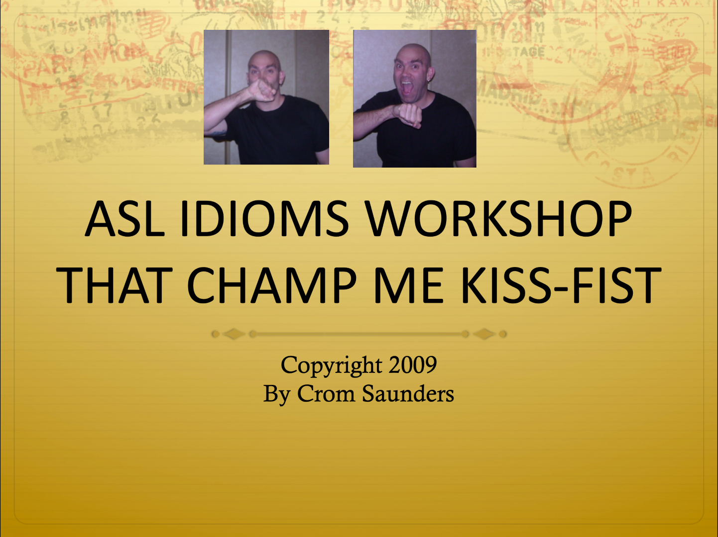 ASL IDIOMS THAT CHAMP ME KISSFIST ASLIS