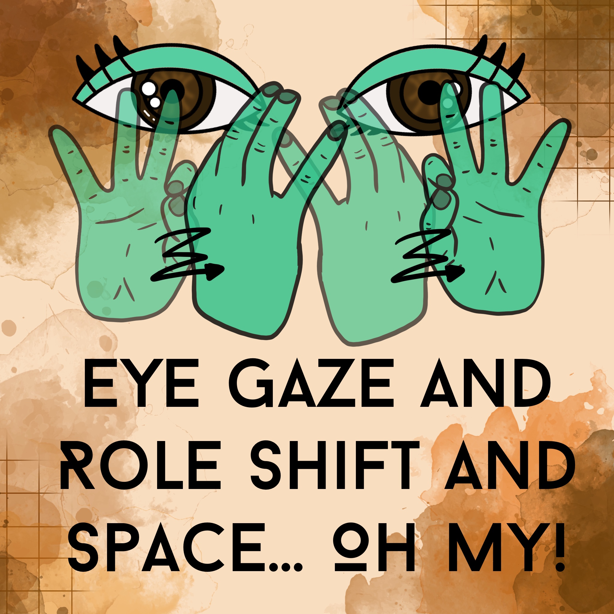 Eye Gaze and Role Shift and Space… Oh My! | ASLIS
