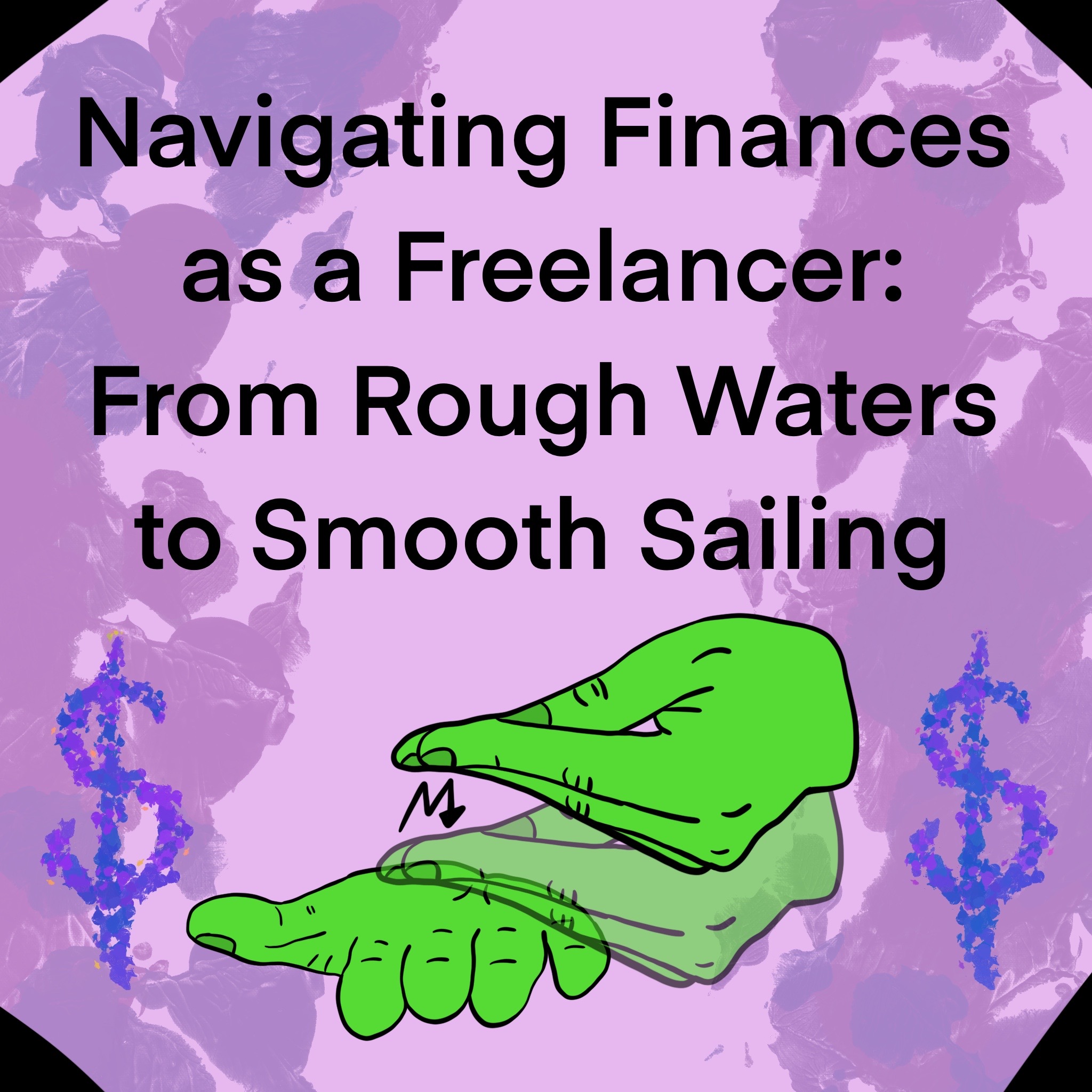Navigating Finances as a Freelancer From Rough Waters to Smooth